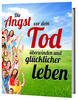 Thumbnail Die Angst vor dem Tod überwinden und glücklicher leben Thumbnail Die Angst vor dem Tod überwinden und glücklicher leben