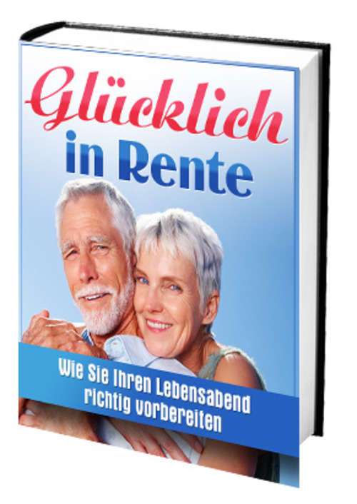 Product picture Glücklich in Rente - Wie Sie Ihren Lebensabend vorbereiten