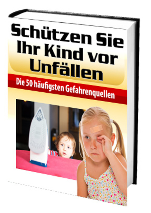 Product picture Sch&uuml;tzen Sie Ihr Kind vor Unf&auml;llen - H&auml;ufige Gefahrenquellen