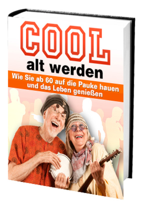 Product picture Cool alt werden - Auf die Pauke hauen und das Leben genie&szlig;en