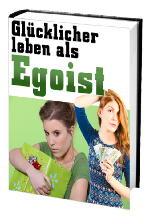 Product picture Glücklicher leben als Egoist