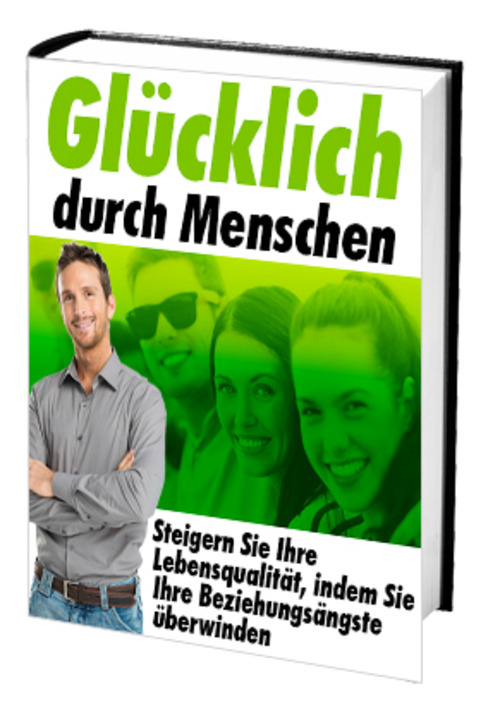 Product picture Gl&uuml;cklich durch Menschen - Steigern Sie Ihre Lebensqualit&auml;t