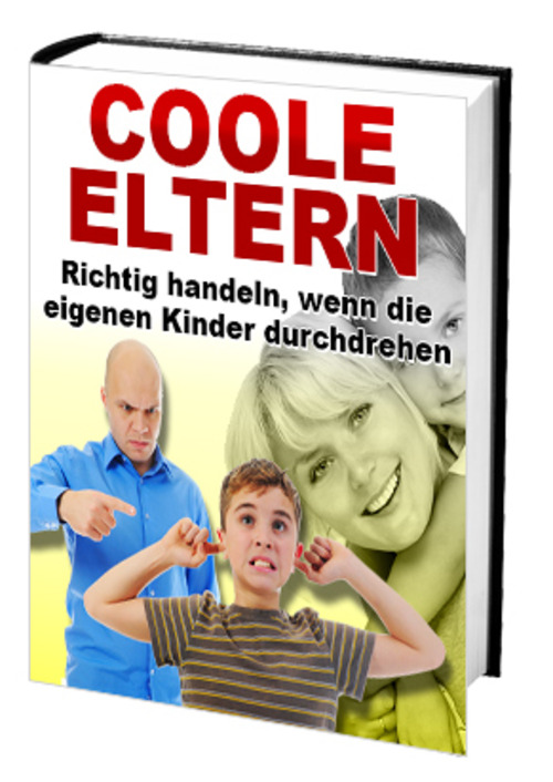 Product picture Coole Eltern - Richtig handeln, wenn die Kinder durchdrehen